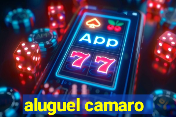 aluguel camaro
